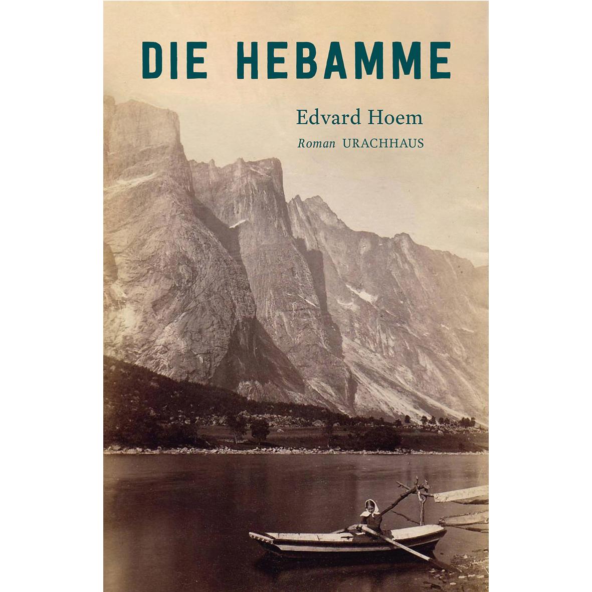 Die Hebamme, Belletristik von Edvard Hoem, Antje Subey-Cramer