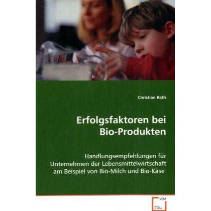 Erfolgsfaktoren bei Bio-Produkten, Fachbücher von Christian Rath