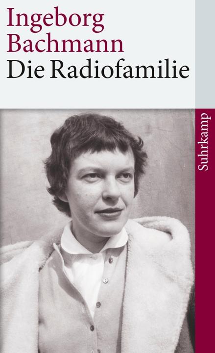 Produktbild Die Radiofamilie (Deutsch, Ingeborg Bachmann, 2012)