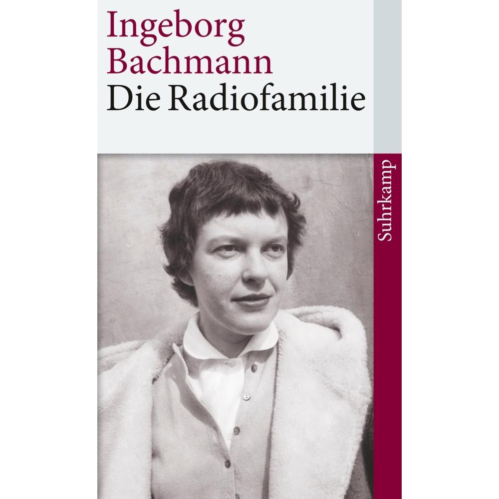 Die Radiofamilie, Belletristik von Ingeborg Bachmann