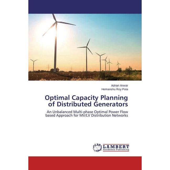 Optimal Capacity Planning of Distributed Generators, Fachbücher von Hemanshu Roy Pota, Adnan Anwar