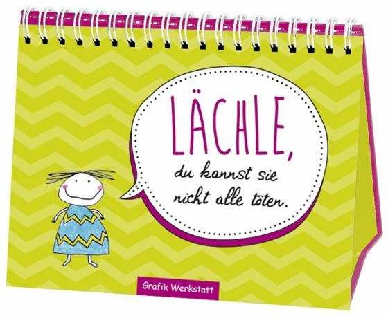 Produktbild Lächle, du kannst sie nicht alle töten (Deutsch, GRAFIK WERKSTATT Das Original, Reinhard Becker, 2014)