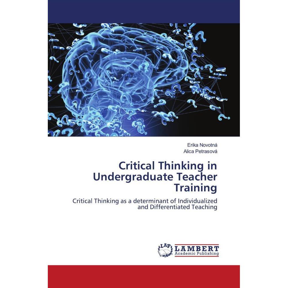Critical Thinking in Undergraduate Teacher Training, Fachbücher von Alica Petrasová, Erika Novotná