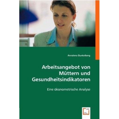 Arbeitsangebot von Müttern und Gesundheitsindikatoren, Fachbücher