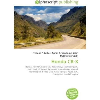 Honda CR-X, Ratgeber von Agnes F. Vandome, Frederic P. Miller, John McBrewster