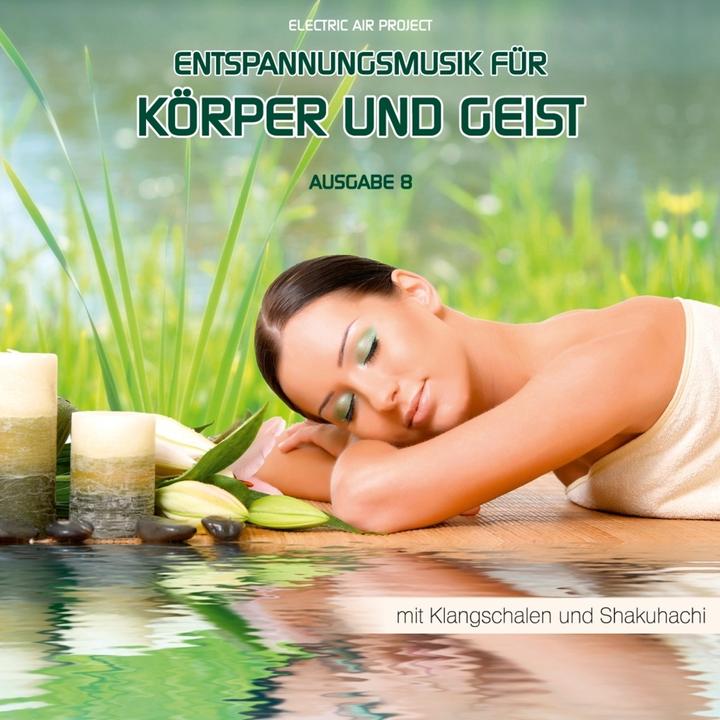 Produktbild Entspannungsmusik für Körper und Geist - Ausgabe 8 (Electric Air Project, Thomas Vietze, Deutsch)