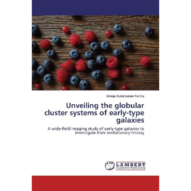 Unveiling the globular cluster systems of early-type galaxies, Fachbücher von Sreeja Sudarsanan Kartha