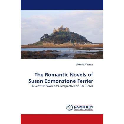 The Romantic Novels of Susan Edmonstone Ferrier, Fachbücher