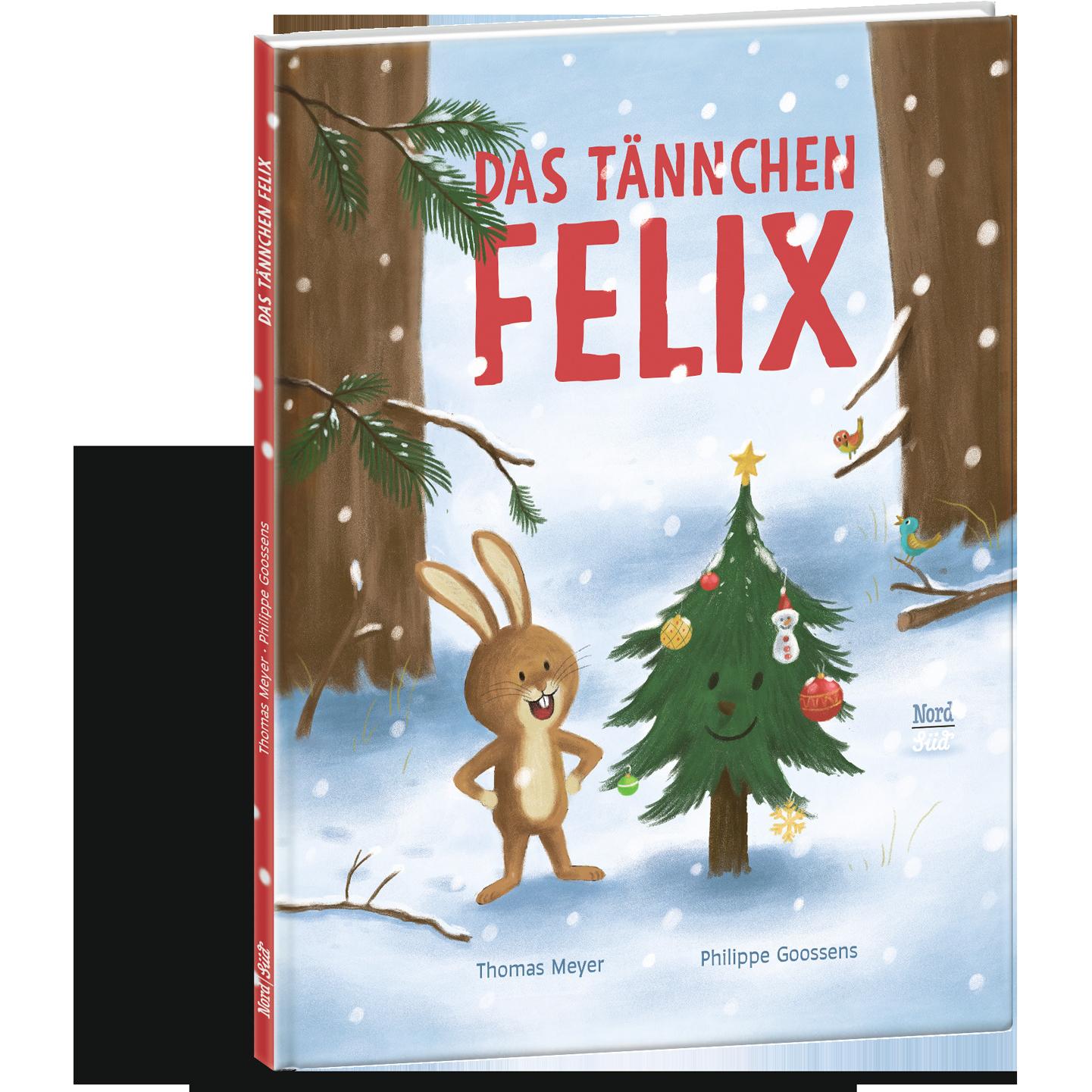 Das Tännchen Felix, Kinderbücher von Thomas Meyer, Philippe Goossens