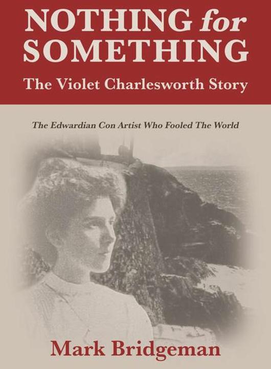 Produktbild Nothing for Something, The Violet Charlesworth Story (Englisch, Mark Bridgeman, 2025)