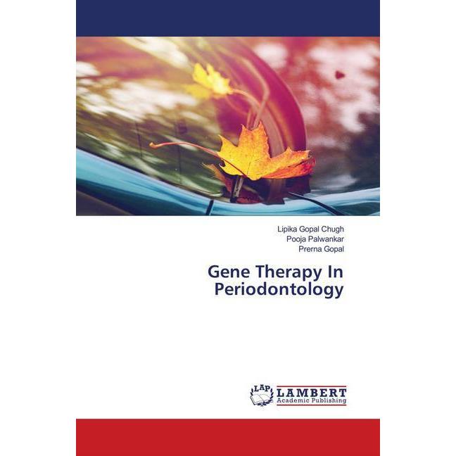 Gene Therapy In Periodontology, Fachbücher von Lipika Gopal Chugh, Prerna Gopal, Pooja Palwankar