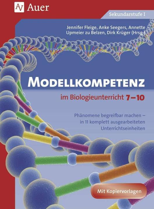 Produktbild Modellkompetenz im Biologieunterricht Klasse 7-10 (Deutsch, Fleige, Krüger, Seegers, Upmeier zu Belzen, 2021)