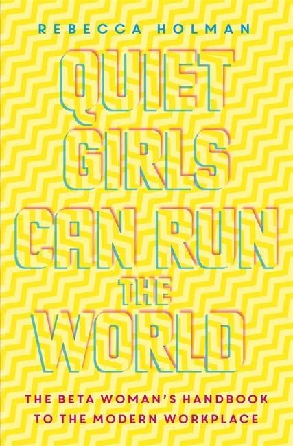 Produktbild Quiet Girls Can Run the World (Englisch, Rebecca Holman, 2018)