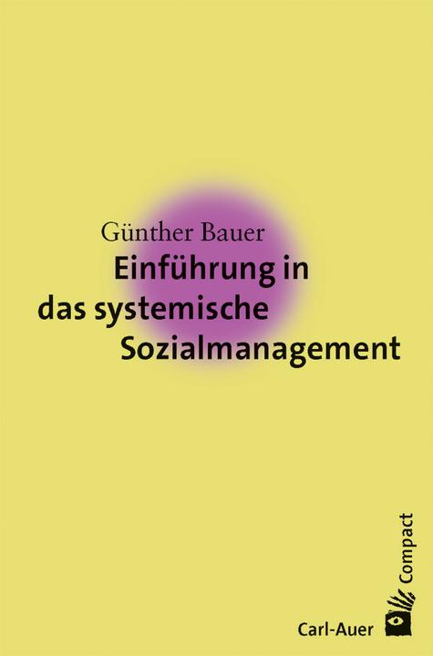 Produktbild Einführung in das systemische Sozialmanagement (Deutsch, Günther Bauer, 2013)