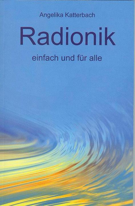 Produktbild Radionik einfach und für alle (Deutsch, Angelika Katterbach, 2010)