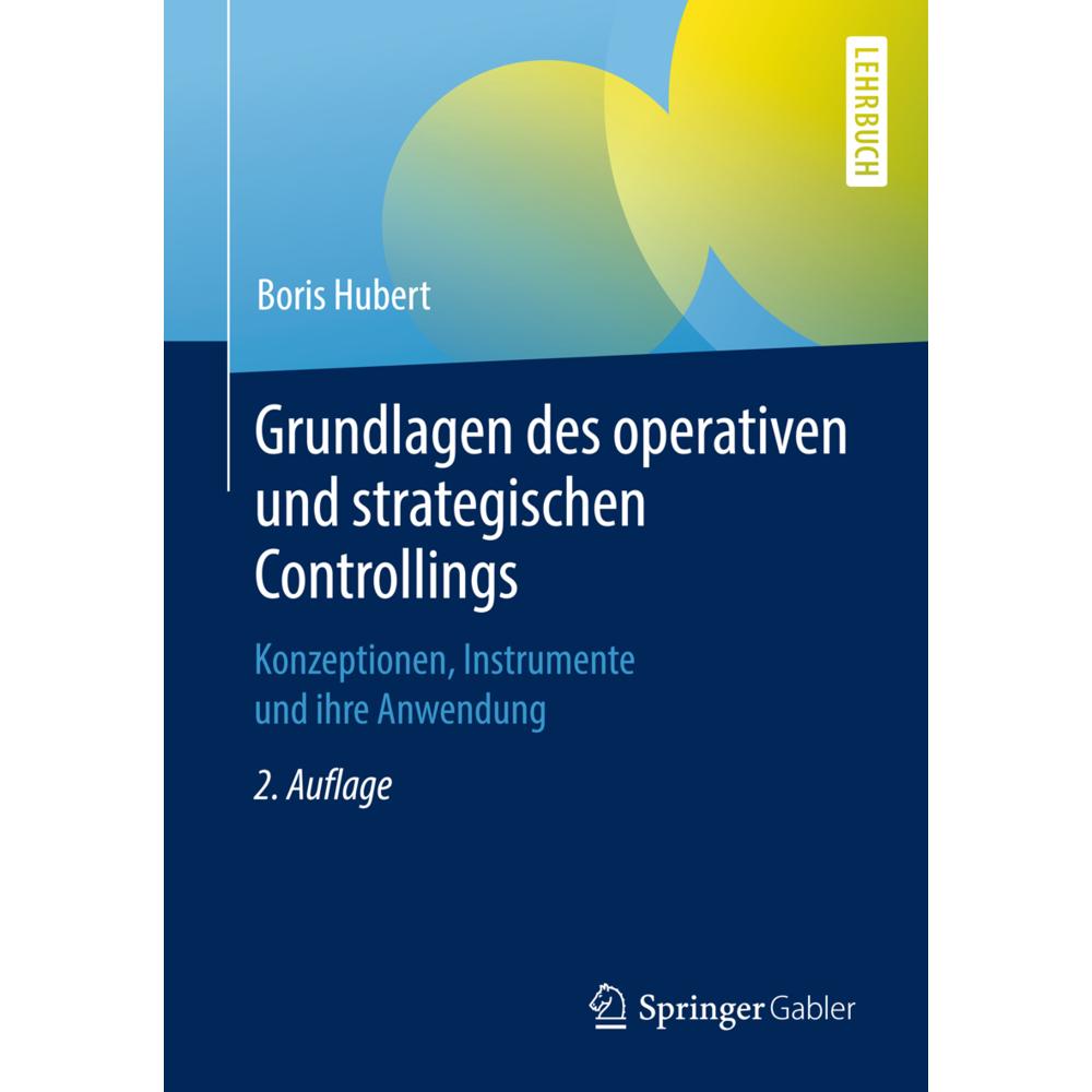 Grundlagen des operativen und strategischen Controllings, Fachbücher von Boris Hubert