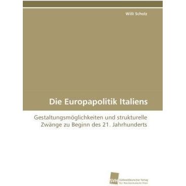 Die Europapolitik Italiens, Fachbücher von Willi Scholz