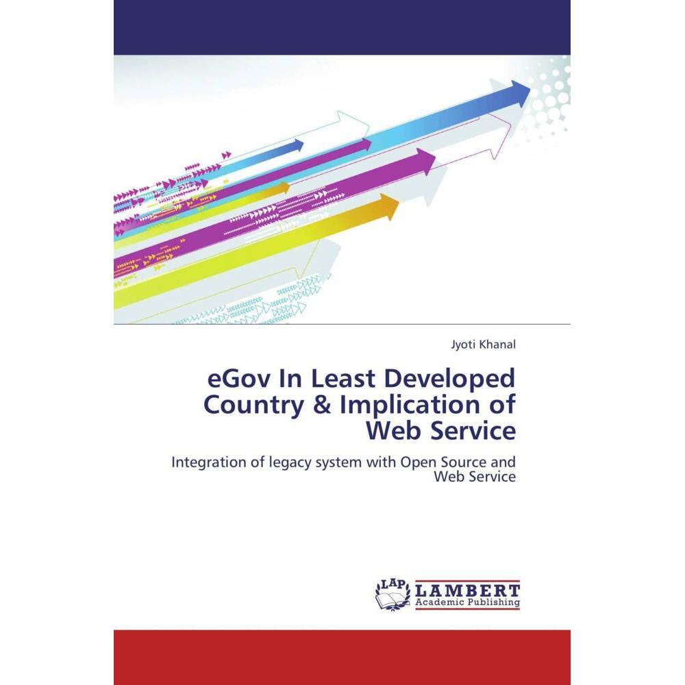 eGov In Least Developed Country & Implication of Web Service, Fachbücher von Jyoti Khanal