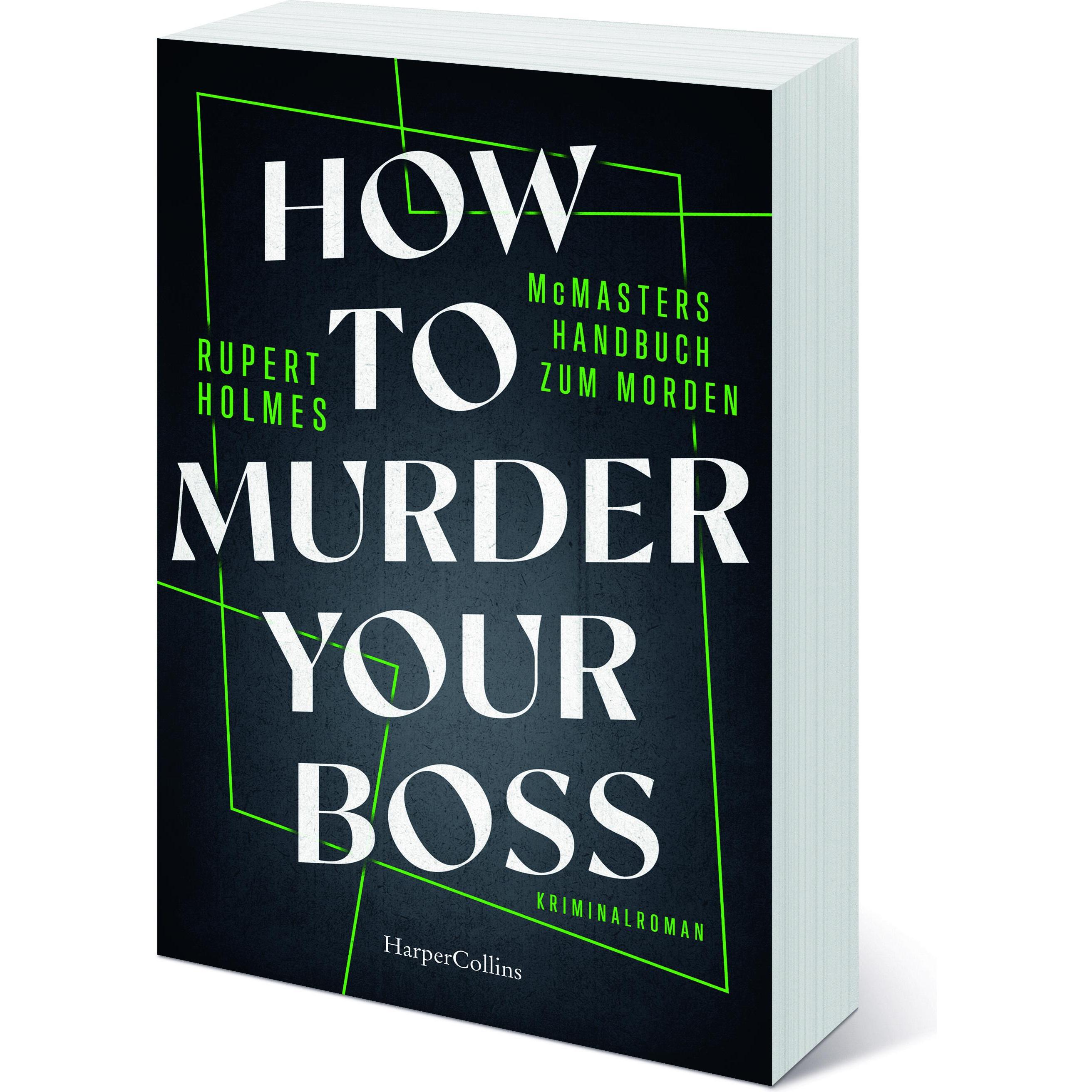 Holmes:How to murder your Boss - McMast, Belletristik von Rupert Holmes