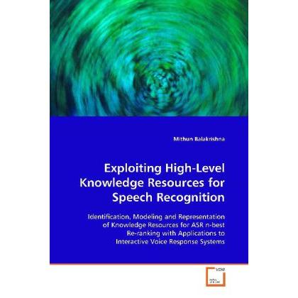 Exploiting High-Level Knowledge Resources for Speech Recognition, Fachbücher von Mithun Balakrishna