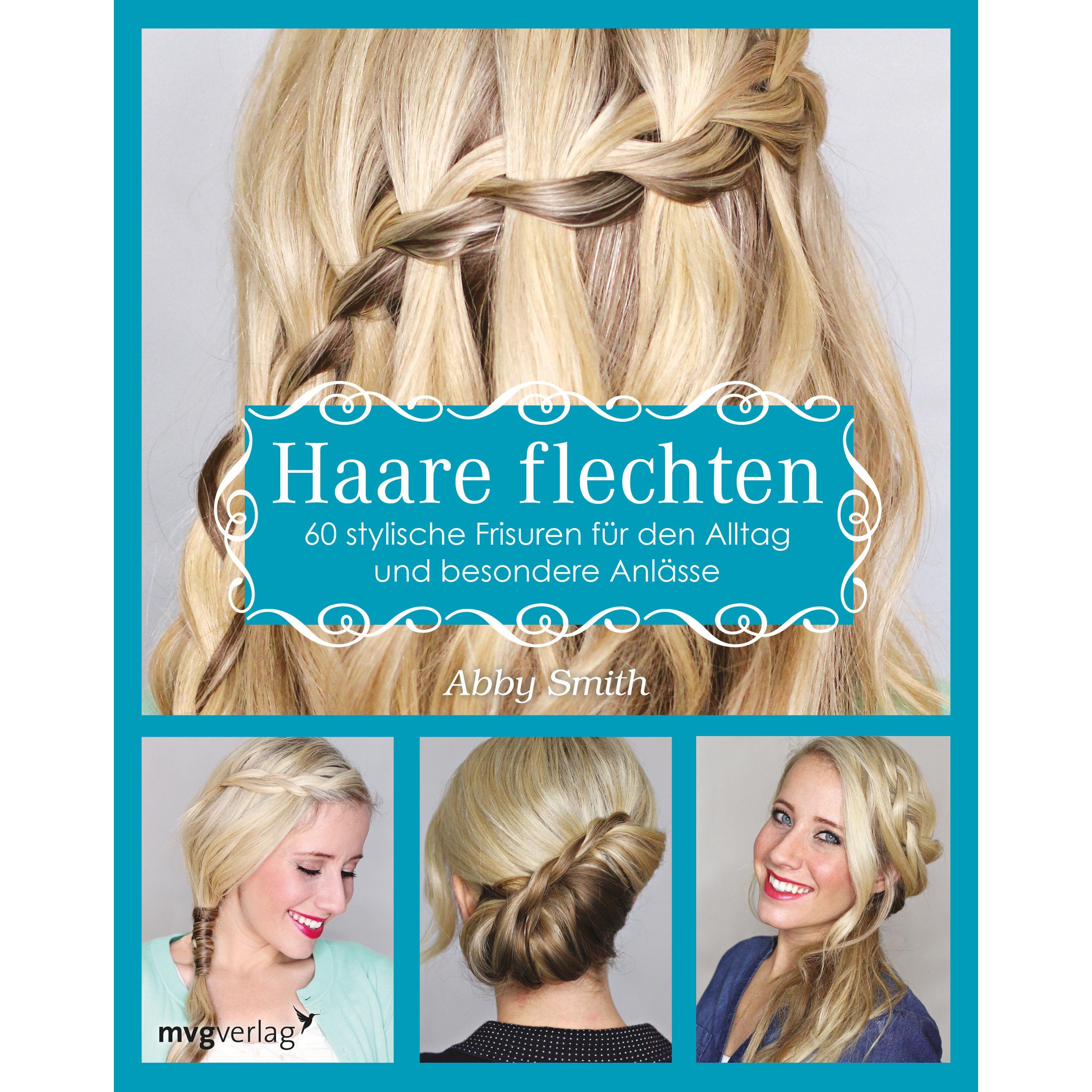 Haare flechten, Ratgeber von Abby Smith
