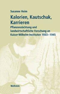 Produktbild Kalorien, Kautschuk, Karrieren (Deutsch, Susanne Heim, 2003)