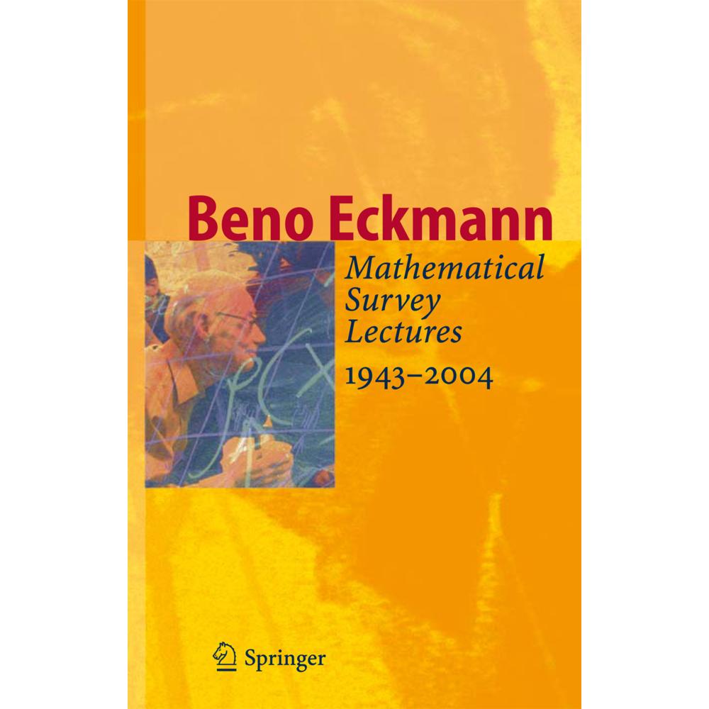 Mathematical Survey Lectures 1943-2004, Fachbücher von Beno Eckmann