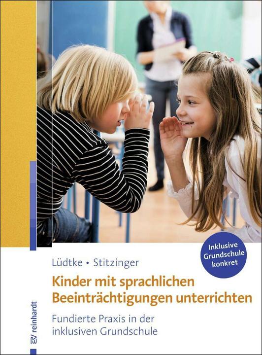 Produktbild Kinder mit sprachlichen Beeinträchtigungen unterrichten (Deutsch, Ulrich Stitzinger, Ulrike M. Lüdtke, 2017)