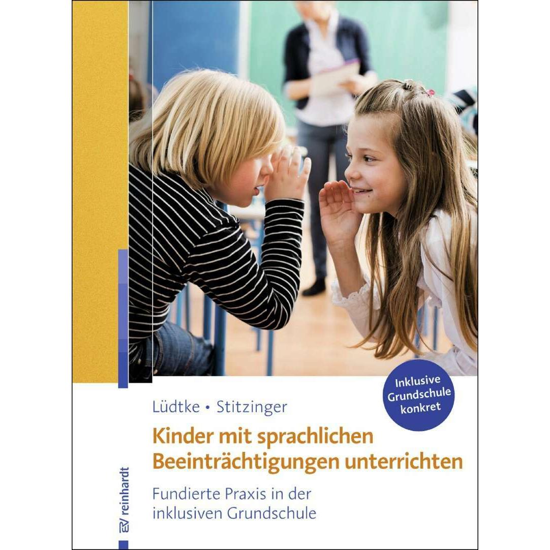 Kinder mit sprachlichen Beeinträchtigungen unterrichten, Fachbücher von Ulrich Stitzinger, Ulrike M. Lüdtke