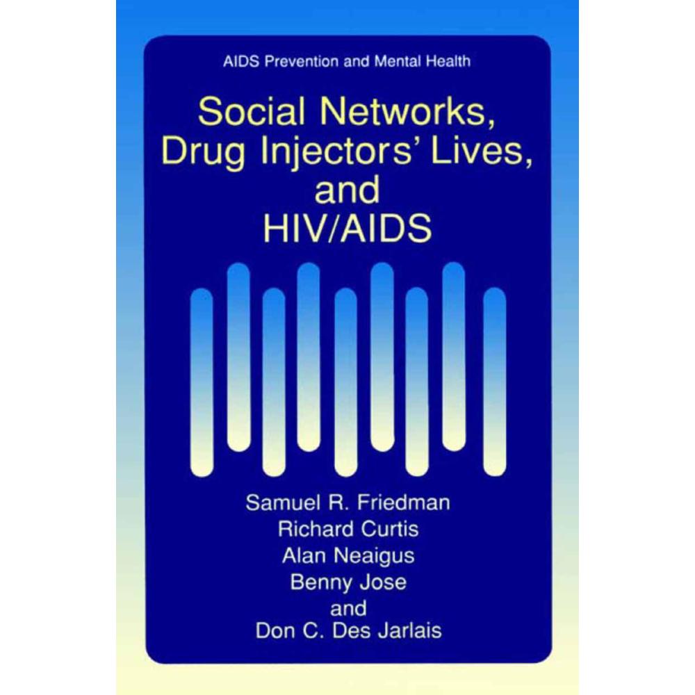 Social Networks, Drug Injectors' Lives, and HIV/AIDS, Fachbücher von Richard Curtis, Alan Neaigus, Don C. Des Jarlais, B...