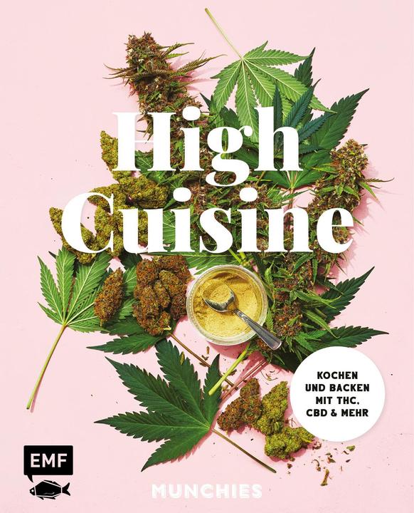 High Cuisine – Cannabis kann was! Kochen & Backen mit THC, CBD und mehr (Deutsch, Marcus, McDonough, Elise/Nilsson, 2022)