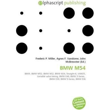 BMW M54, Ratgeber von Agnes F. Vandome, Frederic P. Miller, John McBrewster