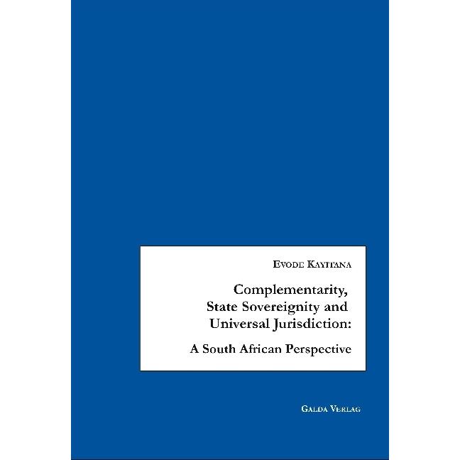 Complementarity, State Sovereignty and Universal Jurisdiction, Fachbücher von Evode Kayitana