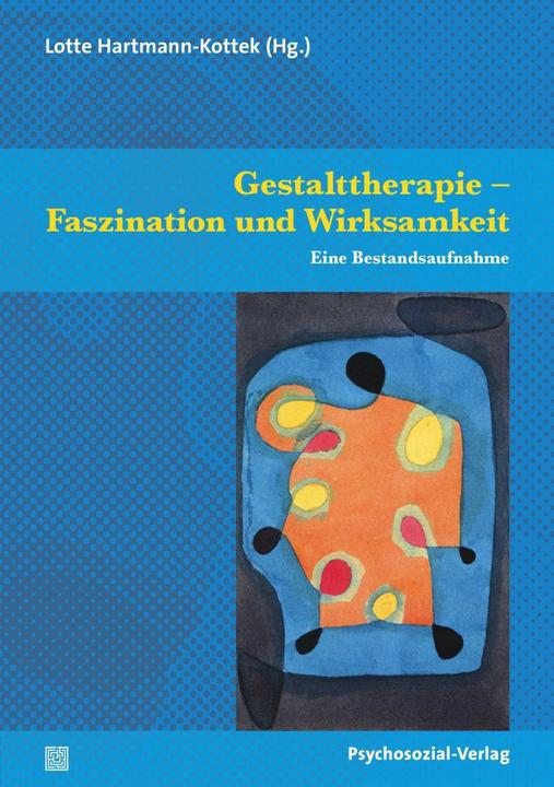 Produktbild Gestalttherapie - Faszination und Wirksamkeit (Deutsch, Lotte Hartmann-Kottek, 2014)