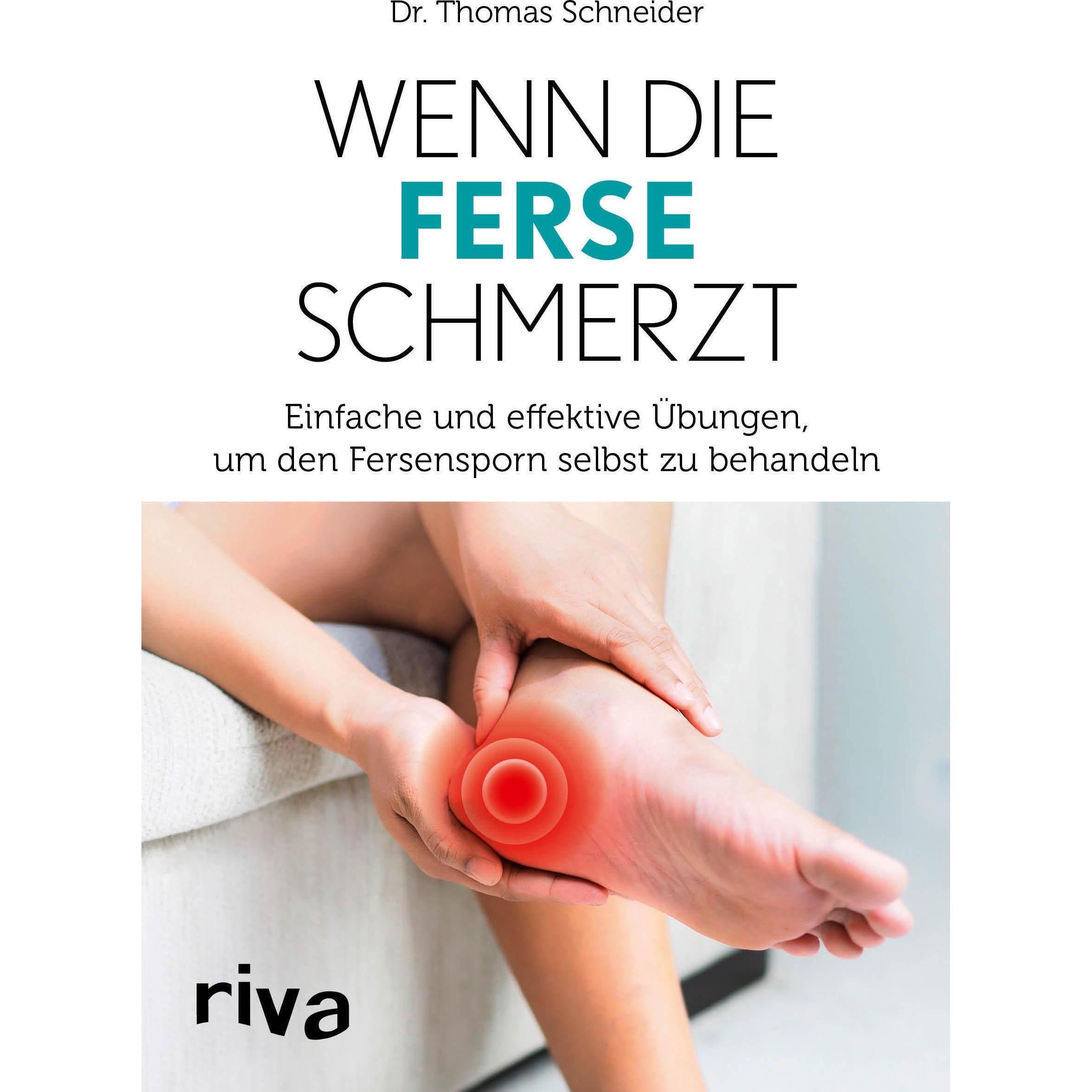 Wenn die Ferse schmerzt, Ratgeber von Dr. Thomas Schneider