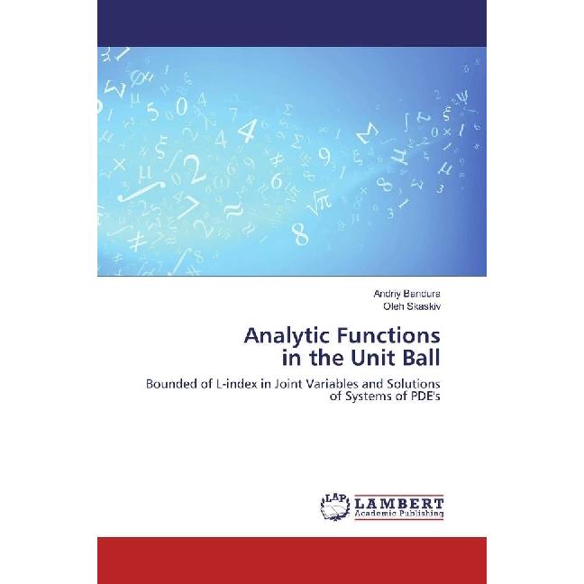 Analytic Functions in the Unit Ball, Fachbücher von Oleh Skaskiv, Andriy Bandura