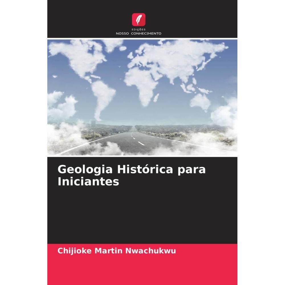 Geologia Histórica para Iniciantes, Fachbücher von Chijioke  Martin Nwachukwu