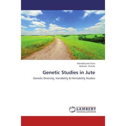 Genetic Studies in Jute, Fachbücher von Nandakumar Kute, Mahesh Shinde