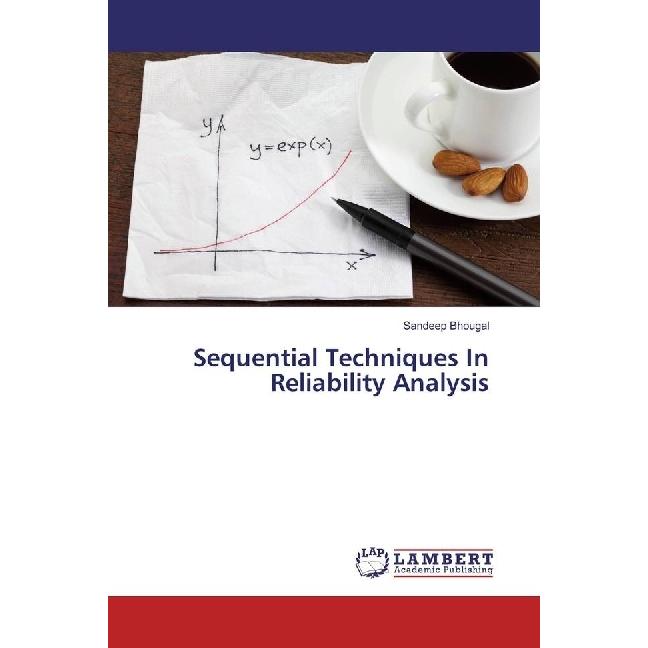 Sequential Techniques In Reliability Analysis, Fachbücher von Sandeep Bhougal
