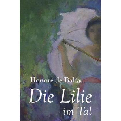 Die Lilie im Tal, Belletristik von Honoré de Balzac