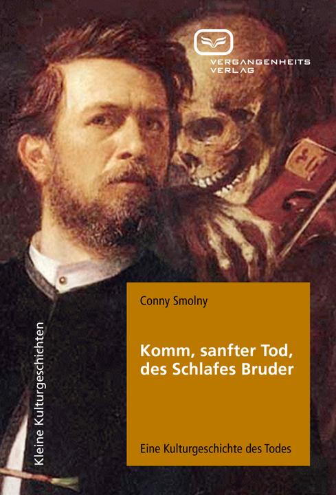 Produktbild Komm, sanfter Tod, des Schlafes Bruder (Deutsch, Conny Smolny, 2010)
