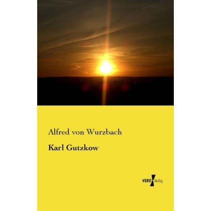 Karl Gutzkow, Sachbücher von Alfred von Wurzbach