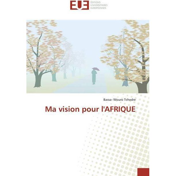 Thumbnail - Ma vision pour l'AFRIQUE, Fachbücher von Bassa- Wouro Tchedre