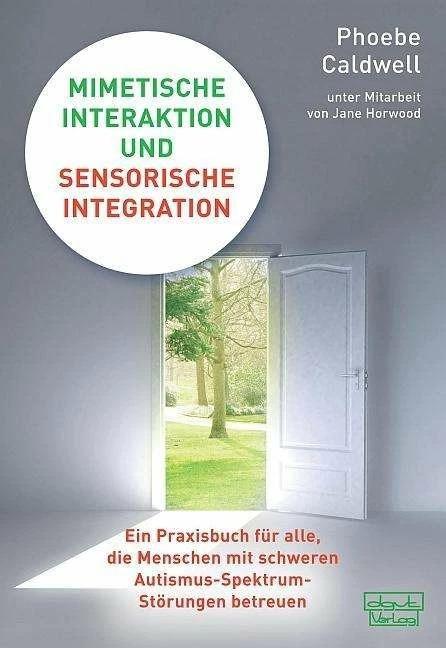 Produktbild Mimetische Interaktion und Sensorische Integration (Deutsch, Jane Horwood, Phoebe Caldwell, 2014)