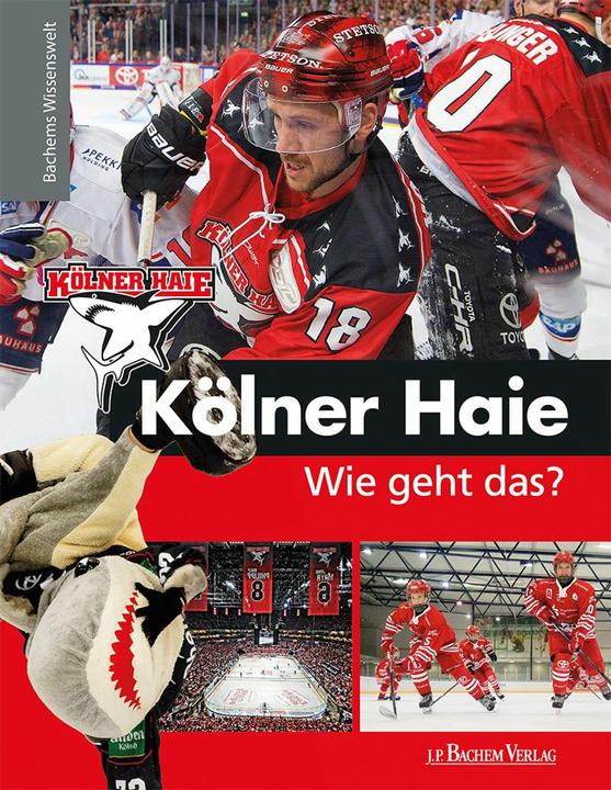 Produktbild Kölner Haie - Wie geht das? (Deutsch, Frank Robyn-Fuhrmeister, Peter Schönberger, 2018)
