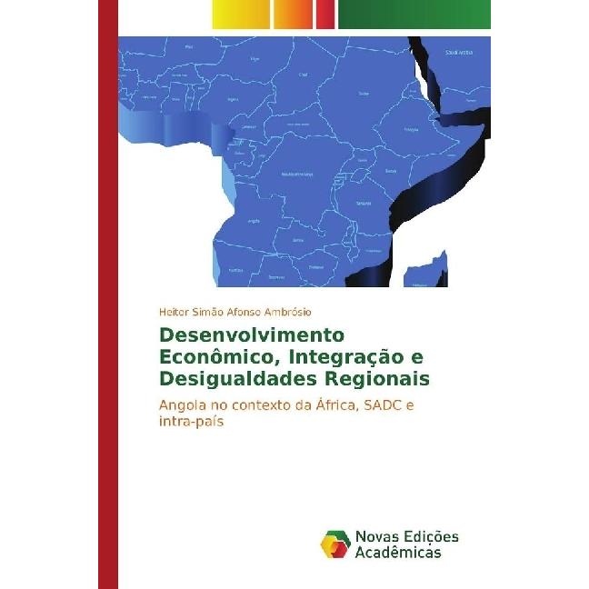 Desenvolvimento Econômico, Integração e Desigualdades Regionais, Fachbücher von Heitor Simão Afonso Ambrósio