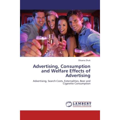 Advertising, Consumption and Welfare Effects of Advertising, Fachbücher von Oksana Zhuk
