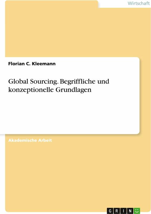 Image du produit Global Sourcing. Begriffliche und konzeptionelle Grundlagen (Allemand, Florian C. Kleemann, 2014)