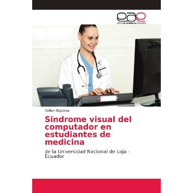 Sindrome visual del computador en estudiantes de medicina, Fachbücher von Dalton Esparza