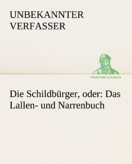 Produktbild Die Schildbürger, oder: Das Lallen- und Narrenbuch (Deutsch, Anonym, 2012)
